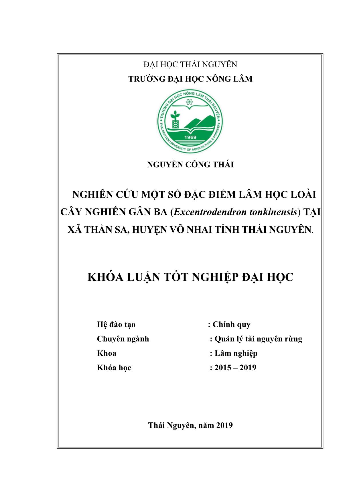 Khóa luận Nghiên cứu một số đặc điểm lâm học loài cây Nghiến gân ba (Excentrodendron tonkinensis) tại xã Thần Sa, huyện Võ Nhai, tỉnh Thái Nguyên trang 1