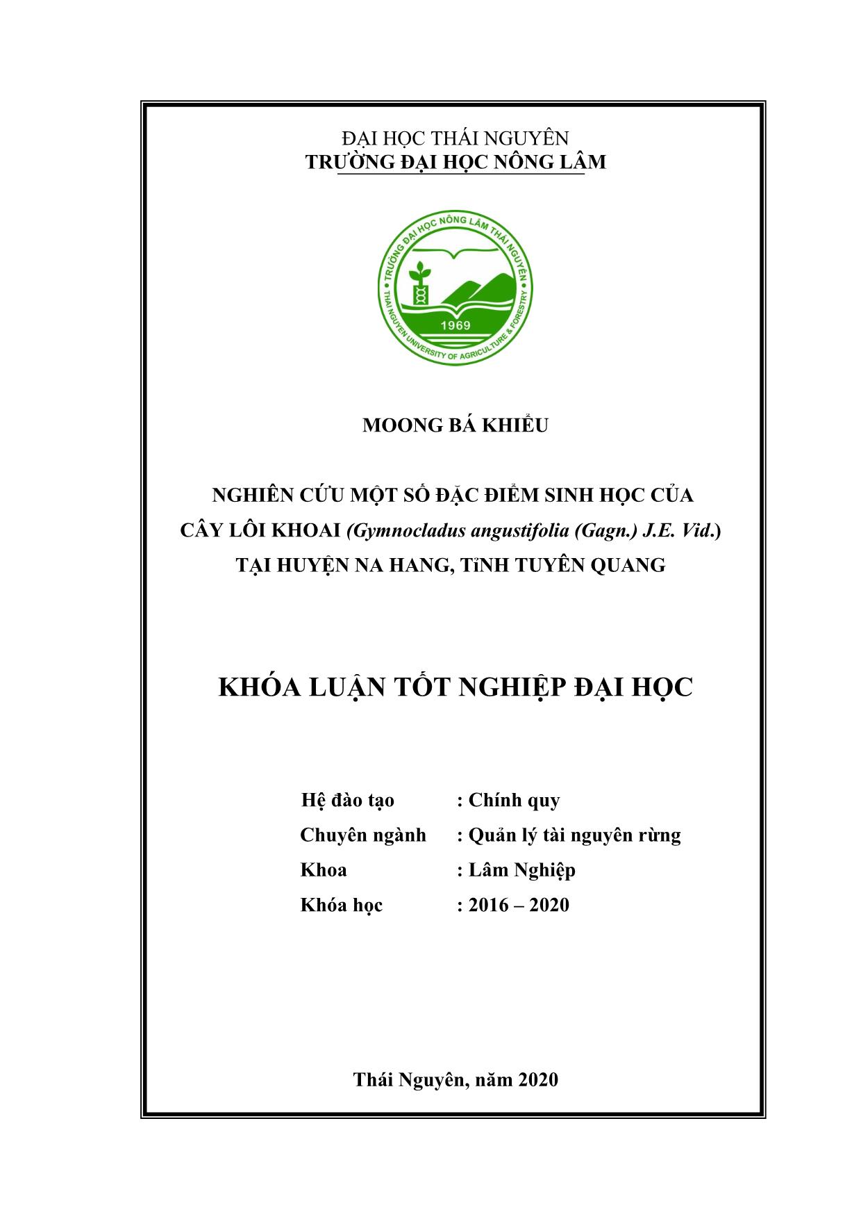 Khóa luận Nghiên cứu một số đặc điểm sinh học của cây Lôi Khoai (Gymnocladus angustifolia (Gagn.) J.E. Vid.) tại huyện Na Hang, tỉnh Tuyên Quang trang 1