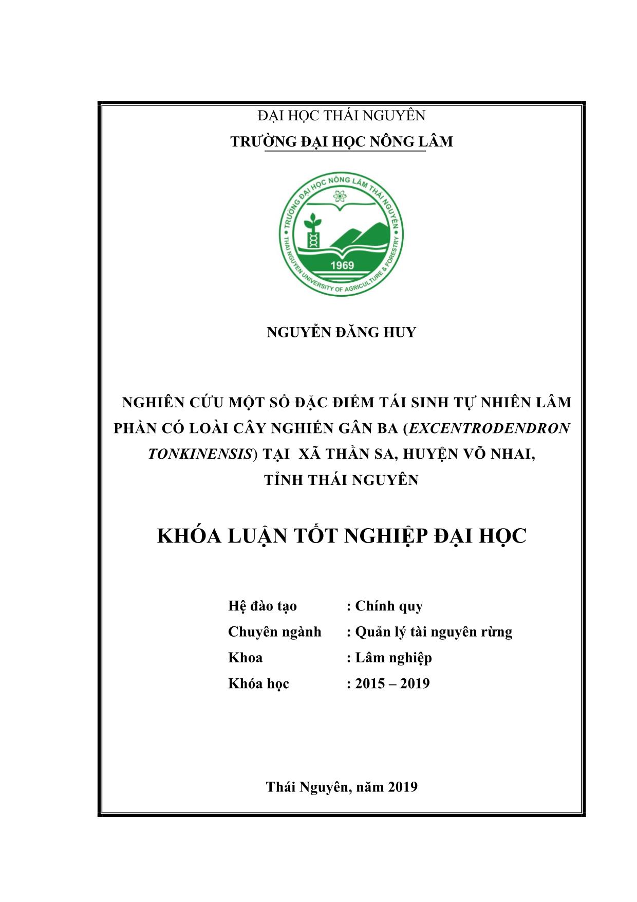 Khóa luận Nghiên cứu một số đặc điểm tái sinh tự nhiên lâm phần có loài cây Nghiến gân ba (Excentrodendron tonkinensis) tại xã Thần Sa, huyện Võ Nhai, tỉnh Thái Nguyên trang 1