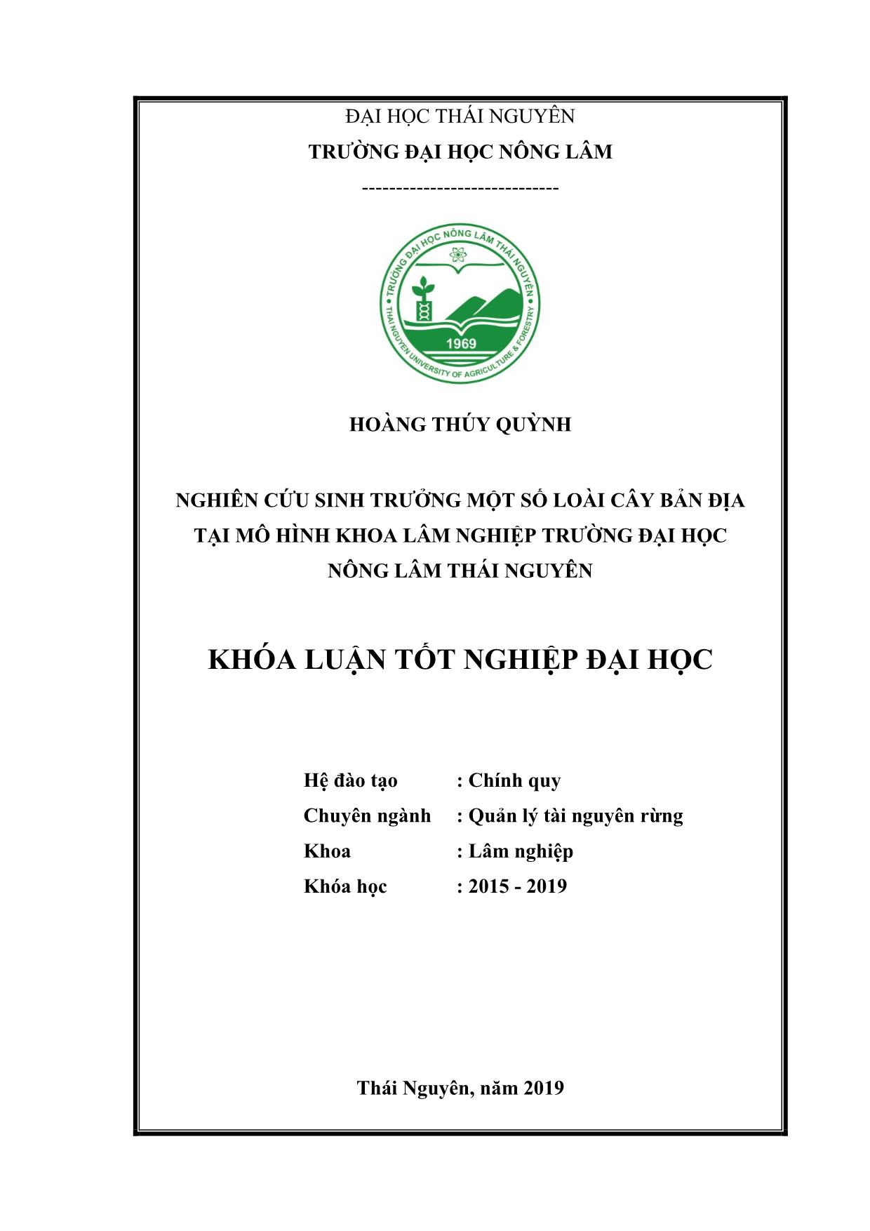 Khóa luận Nghiên cứu sinh trưởng một số loài cây bản địa tại mô hình khoa Lâm nghiệp trường Đại học Nông Lâm Thái Nguyên trang 1