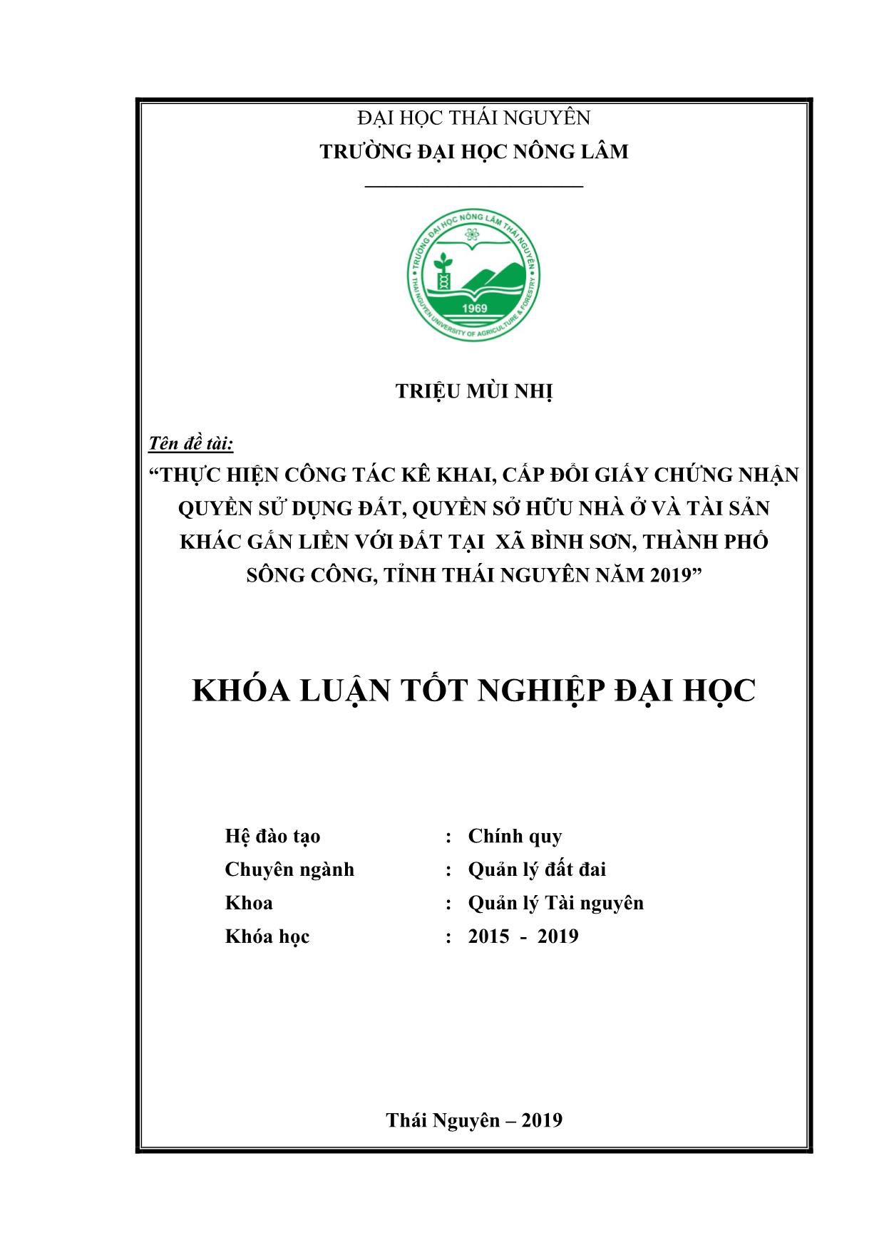 Khóa luận Thực Hiện công tác kê khai, cấp đổi giấy chứng nhận quyền sử dụng đất, quyền sở hữu nhà ở và tài sản khác gắn liền với đất tại xã Bình Sơn, thành phố Sông Công, tỉnh Thái Nguyên năm 2019 trang 1