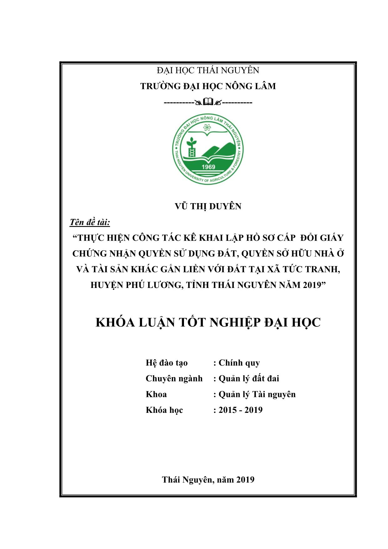 Khóa luận Thực hiện công tác kê khai cấp đổi giấy chứng nhận quyền sử dụng đất, quyền sở hữu nhà ở và tài sản khác gắn liền với đất tại, xã Tức Tranh, huyện Phú Lương, tỉnh Thái Nguyên năm 2019 trang 1