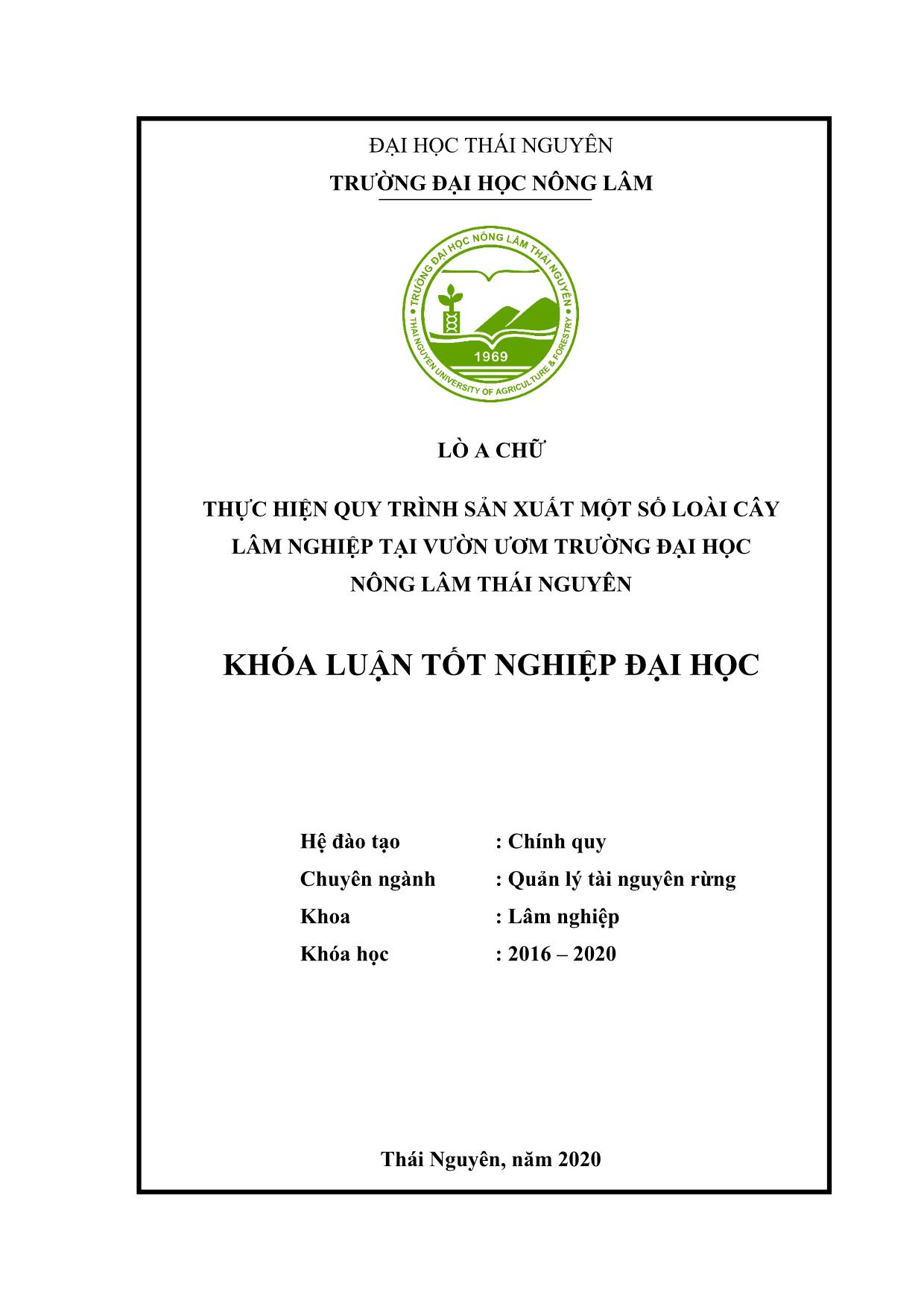 Khóa luận Thực hiện quy trình sản xuất một số loài cây lâm nghiệp tại vườn ươm trường Đại học Nông Lâm Thái Nguyên trang 1