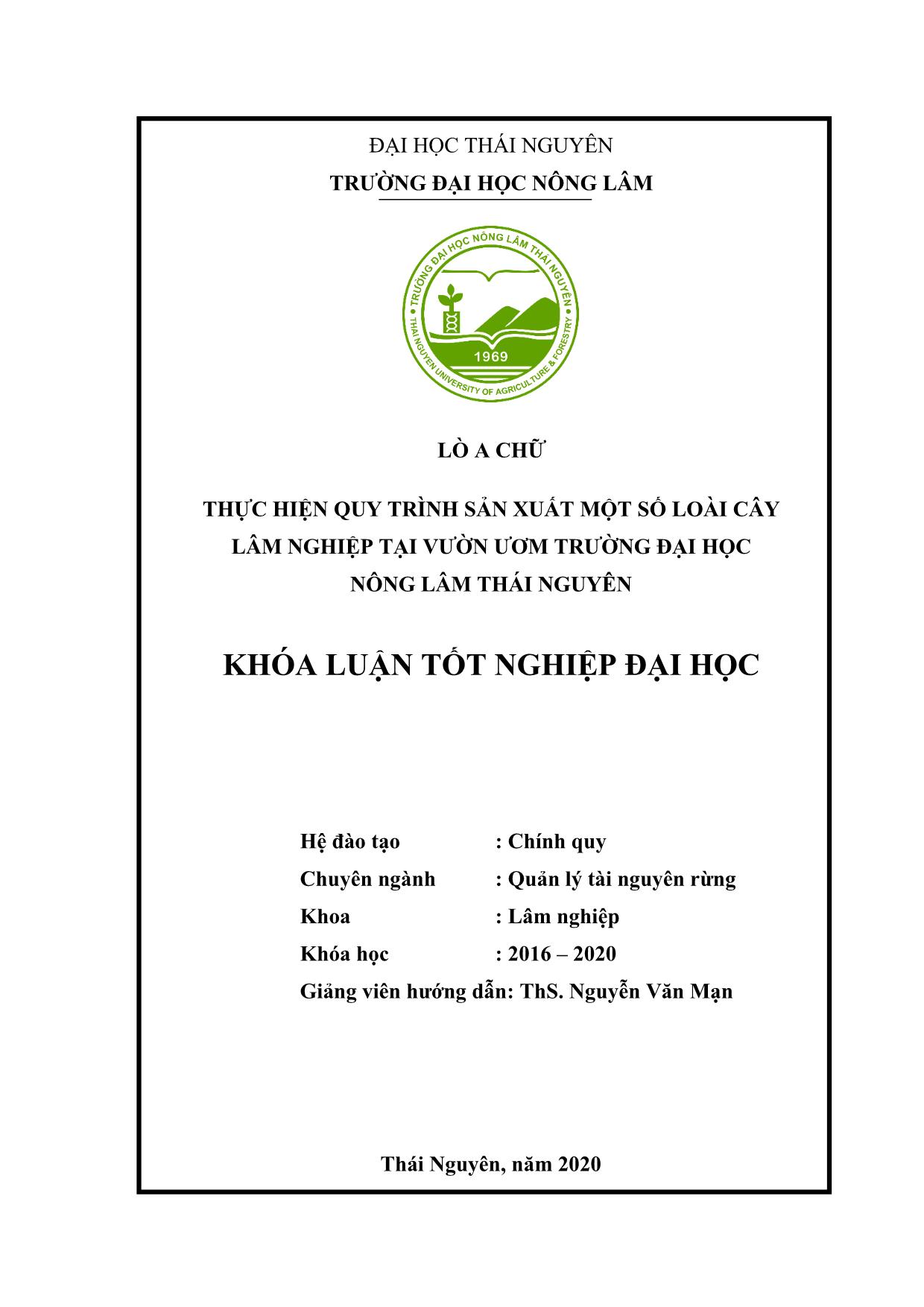 Khóa luận Thực hiện quy trình sản xuất một số loài cây lâm nghiệp tại vườn ươm trường Đại học Nông Lâm Thái Nguyên trang 2