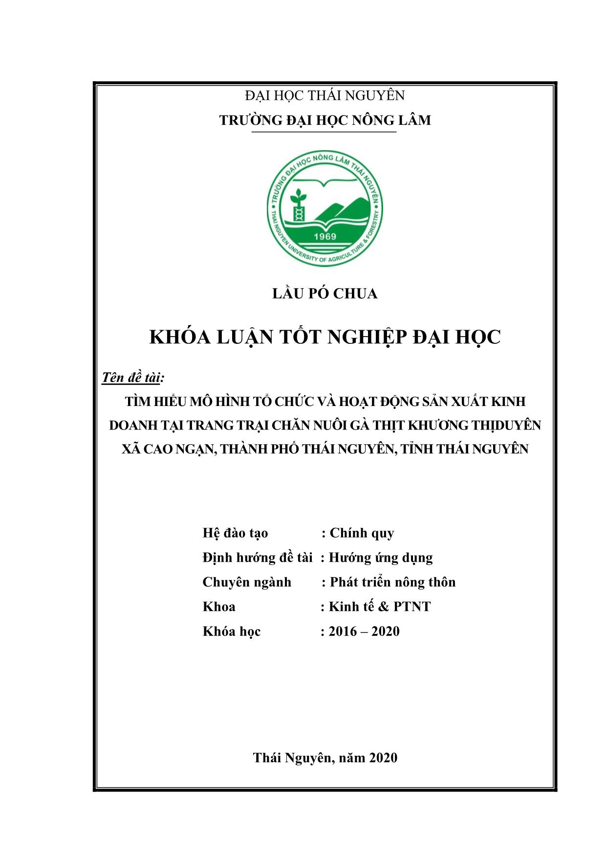 Khóa luận Tìm hiểu mô hình tổ chức và hoạt động sản xuất kinh doanh tại trang trại chăn nuôi gà thịt Khương Thị Duyên, xã Cao Ngạn, thành phố Thái Nguyên, tỉnh Thái Nguyên trang 1