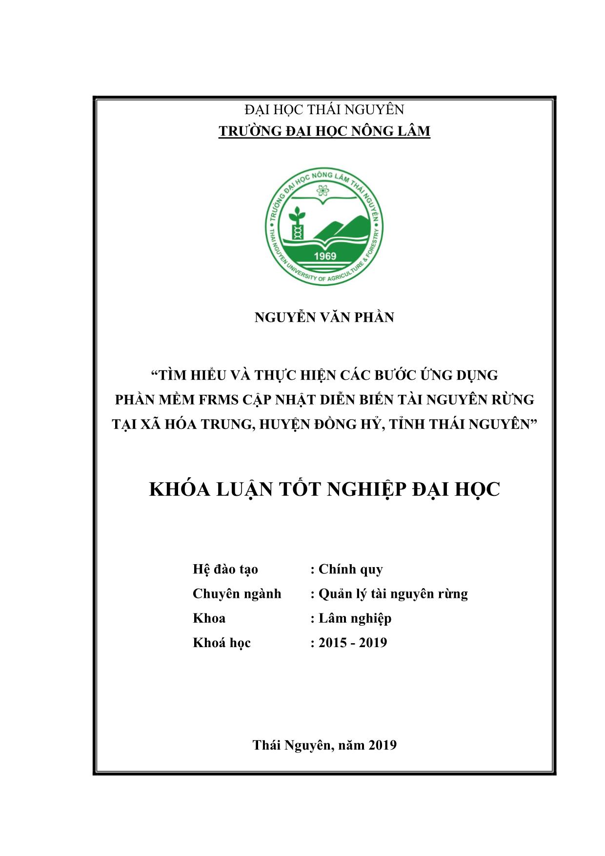 Khóa luận Tìm hiểu và thực hiện các bước ứng dụng phần mềm FRMS cập nhật nhật diễn biến tài nguyên rừng tại xã Hóa Trung, huyện Đồng Hỷ, tỉnh Thái Nguyên trang 1