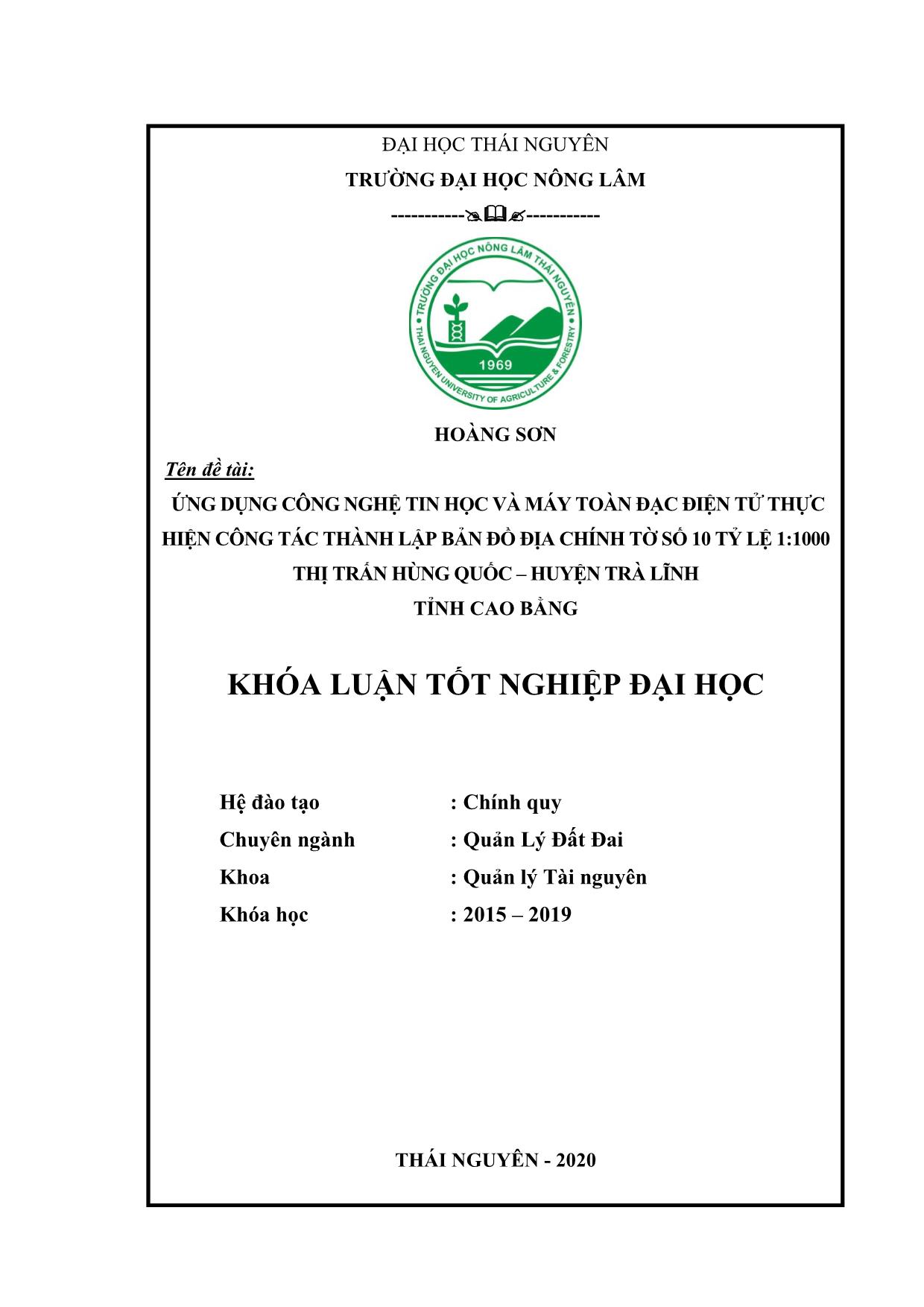 Khóa luận Ứng dụng công nghệ tin học và phương pháp máy toàn đạc điện tử thực hiện công tác thành lập bản đồ địa chính tờ số 10 tỷ lệ 1:1000 Thị Trấn Hùng Quốc, Huyện Trà Lĩnh, Tỉnh Cao Bằng năm 2020 trang 1