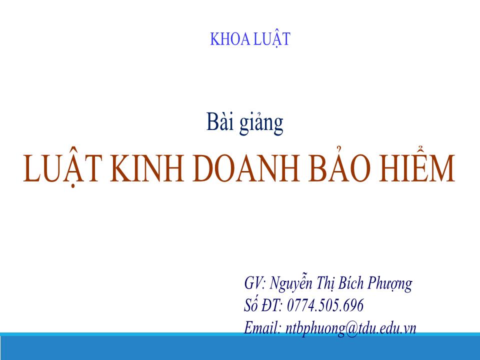 Bài giảng Luật kinh doanh bảo hiểm - Nguyễn Thị Bích Phượng trang 1