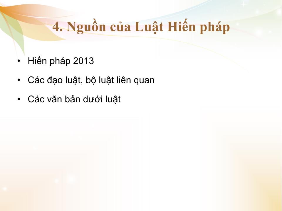 Bài giảng Nhà nước và pháp luật đại cương - Chương 4: Những vấn đề cơ bản về các ngành luật trong hệ thống pháp luật Việt Nam - Phần 1: Luật hiến pháp Việt Nam trang 9