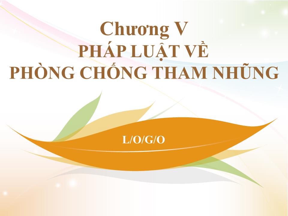 Bài giảng Nhà nước và pháp luật đại cương - Chương 5: Pháp luật về phòng chống tham nhũng trang 1