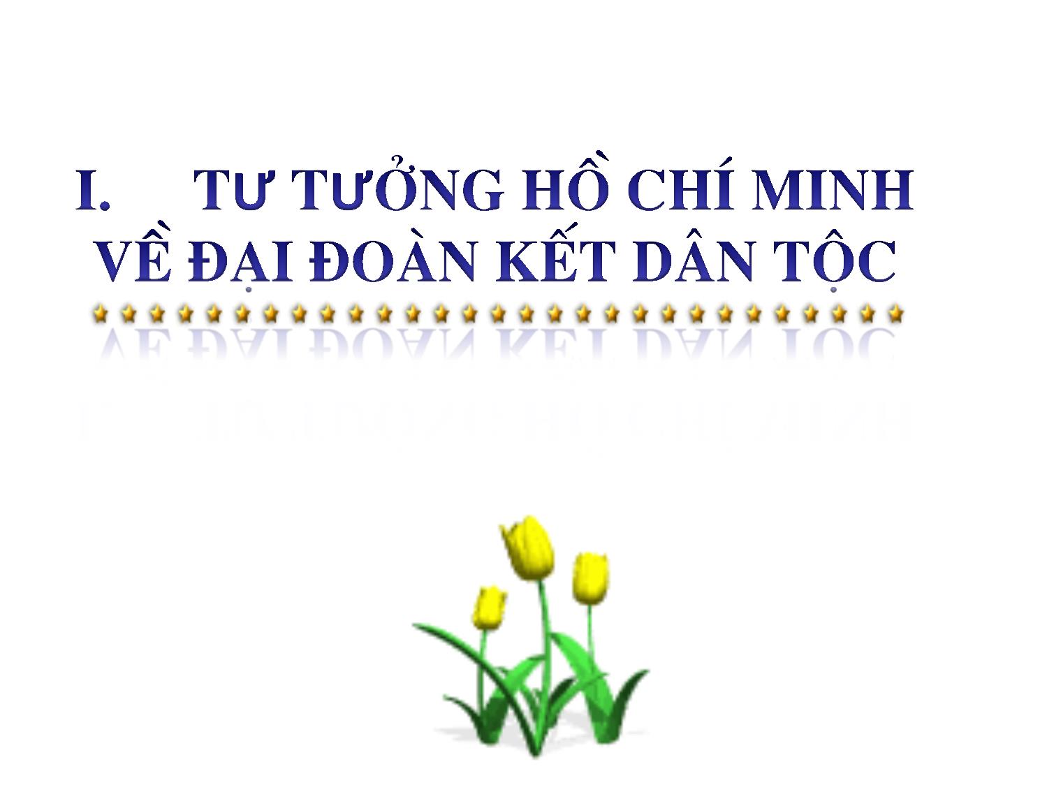 Bài giảng Tư tưởng Hồ Chí Minh - Chương 5: Tư tưởng Hồ Chí Minh về đại đoàn kết dân tộc, kết hợp sức mạnh dân tộc và sức mạnh thời đại - Lê Thị Ngọc Hoa trang 4