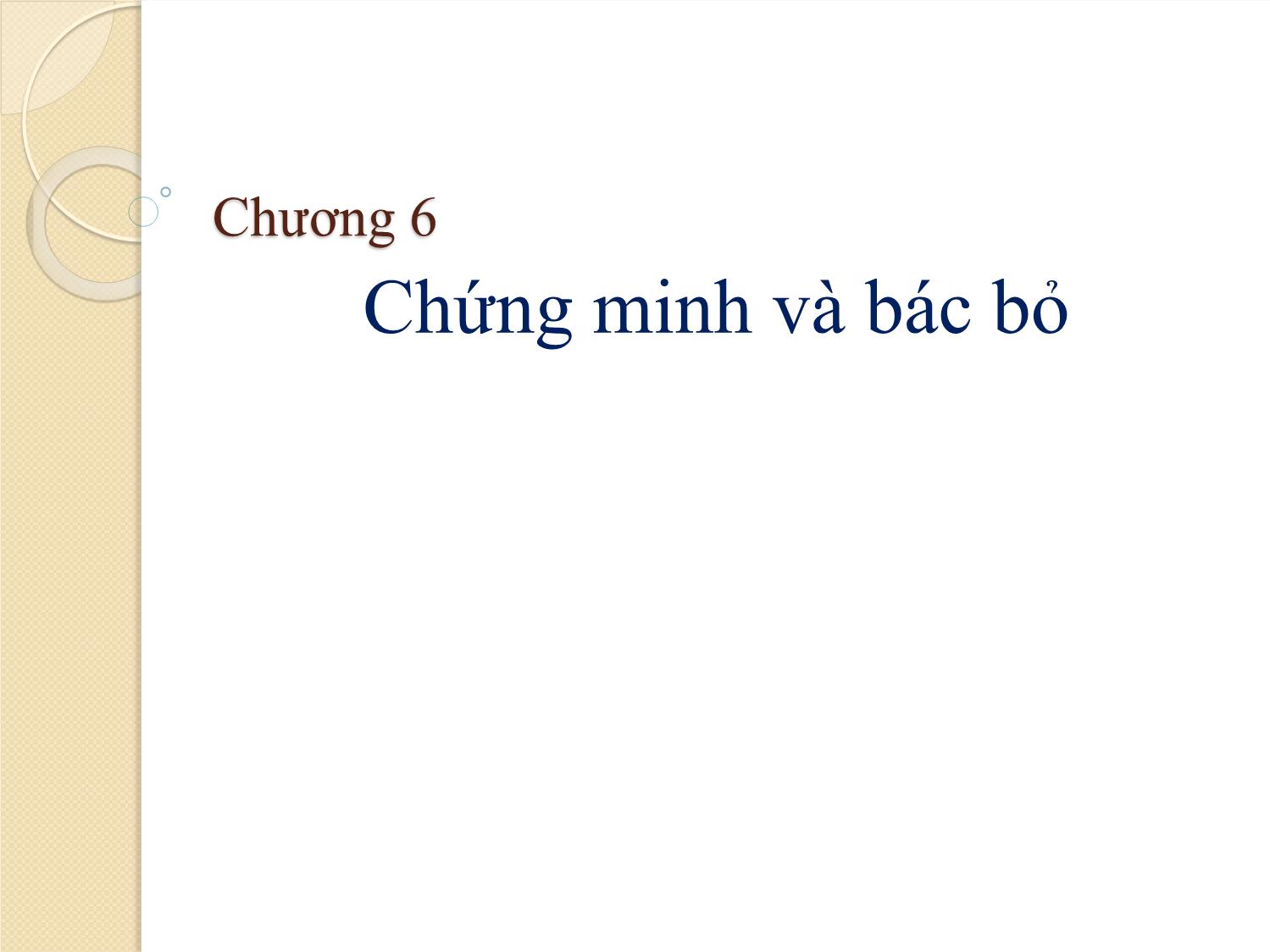 Bài giảng Logic học - Chương 6: Chứng minh và bác bỏ trang 1