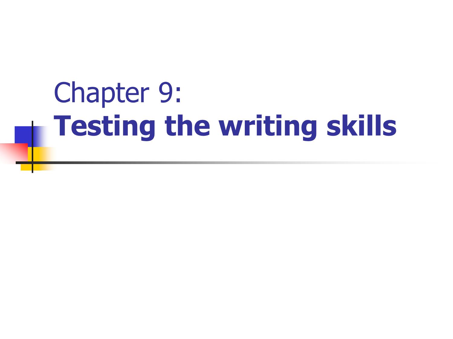 Bài giảng Phương pháp kiểm tra và đánh giá học tập - Chapter 9: Testing the writing skills trang 1