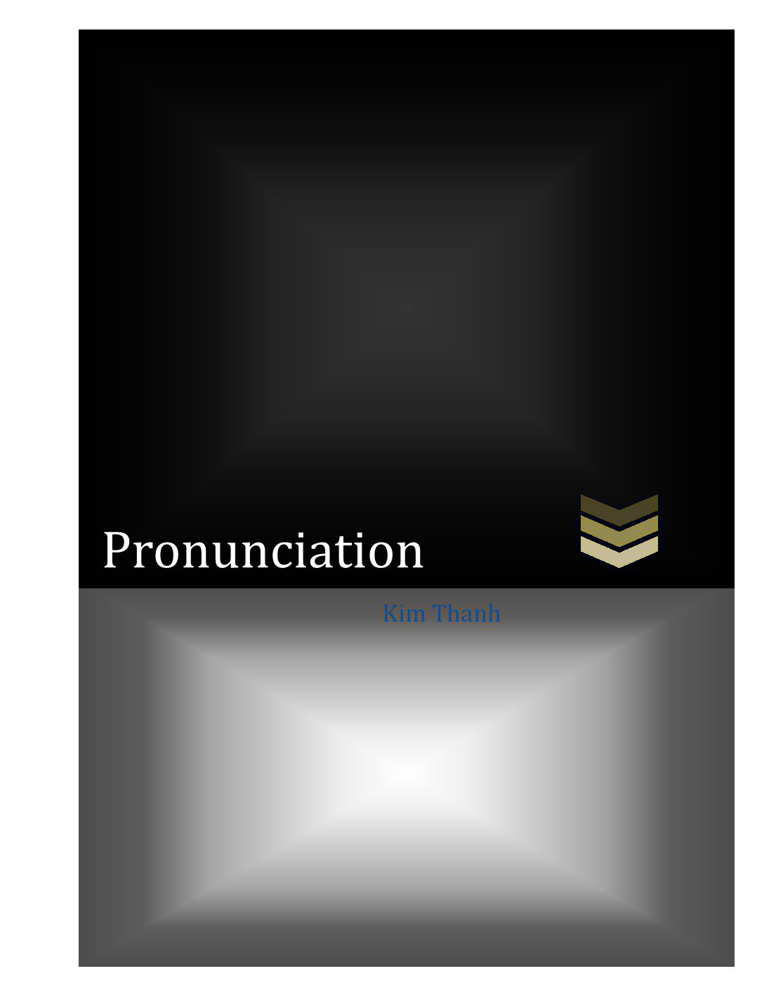 Tài liệu Pronunciation - Kim Thanh trang 1