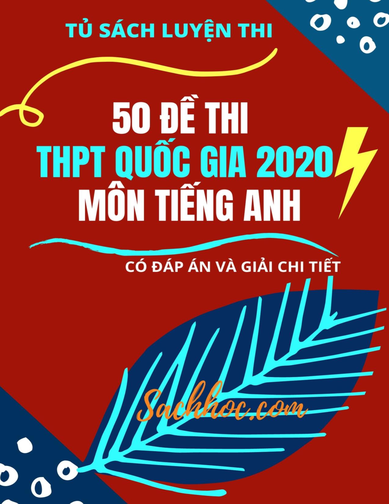 50 Đề thi thử THPT Quốc gia 2020 môn Tiếng Anh (Có đáp án và giải chi tiết) trang 1