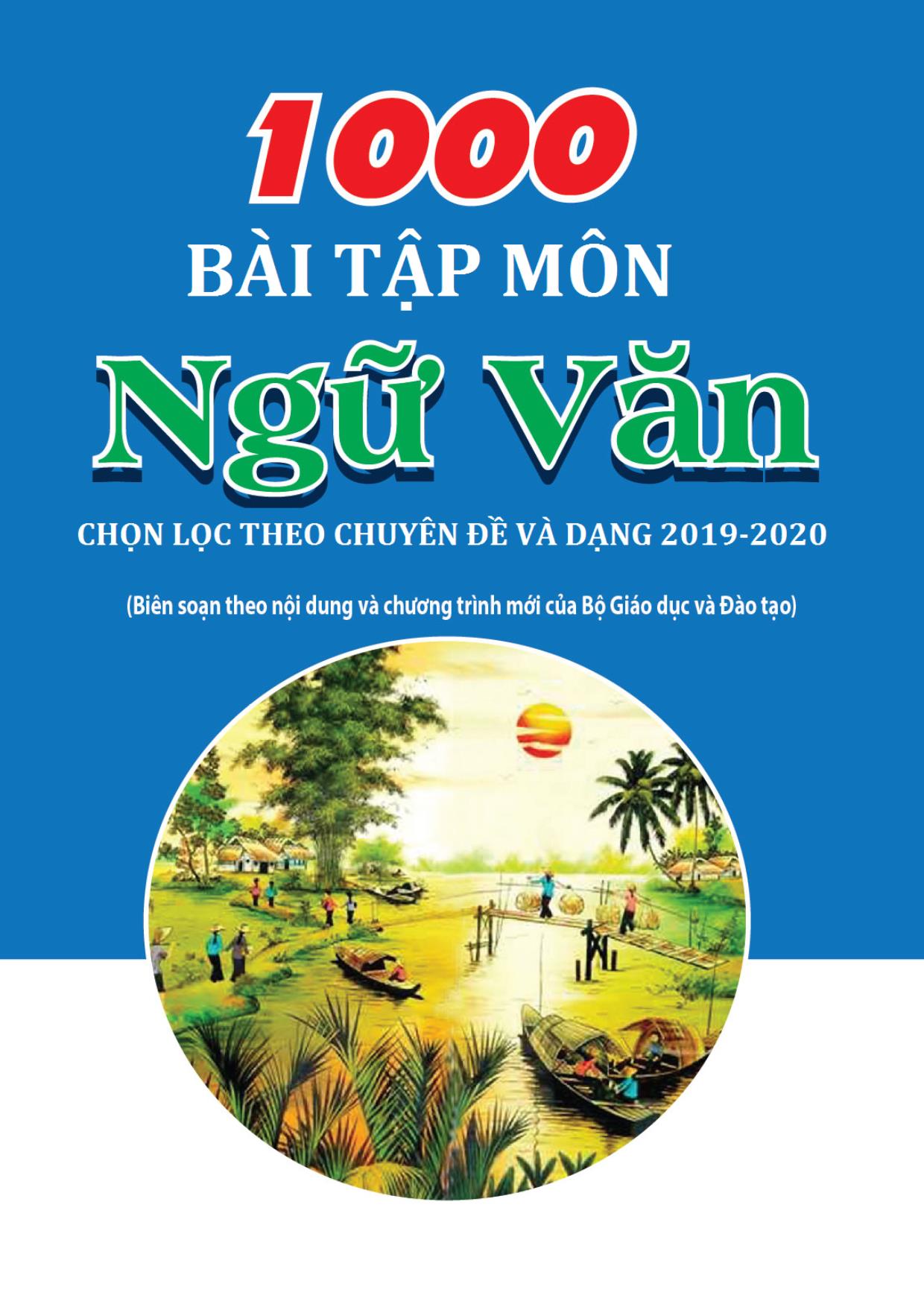 1000 Bài tập môn Ngữ văn chọn lọc theo chuyên đề và dạng - Năm học 2019-2020 trang 1