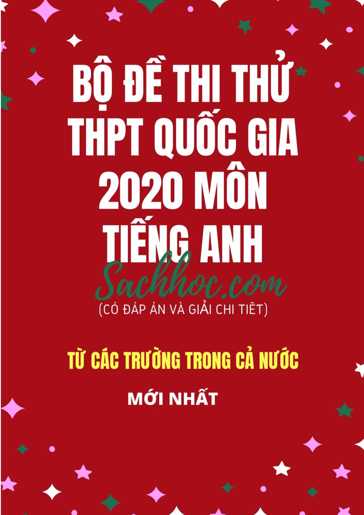 Bộ đề thi THPT Quốc gia 2020 môn Tiếng Anh các trường trong cả nước (Có đáp án và giải chi tiết) trang 1