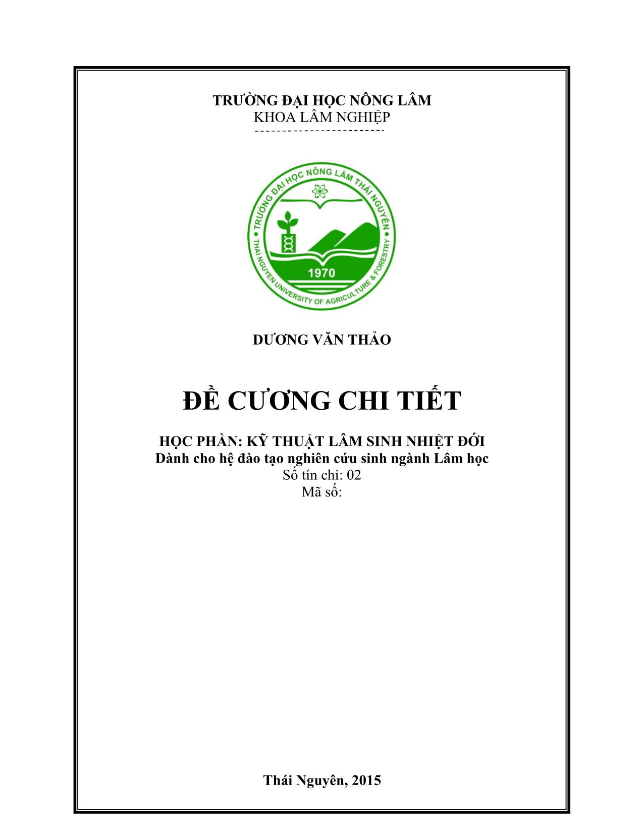 Đề cương chi tiết học phần Kỹ thuật lâm sinh nhiệt đới - Dương Văn Thảo trang 1