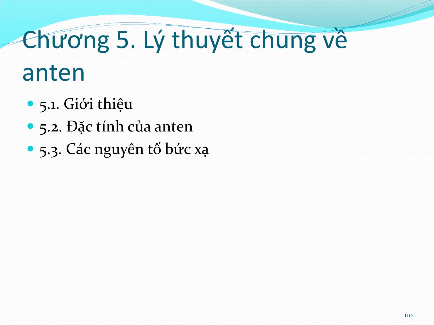 Bài giảng Kỹ thuật anten và truyền sóng - Chương 5: Lý thuyết chung về anten - Nguyễn Thị Linh Phương trang 2