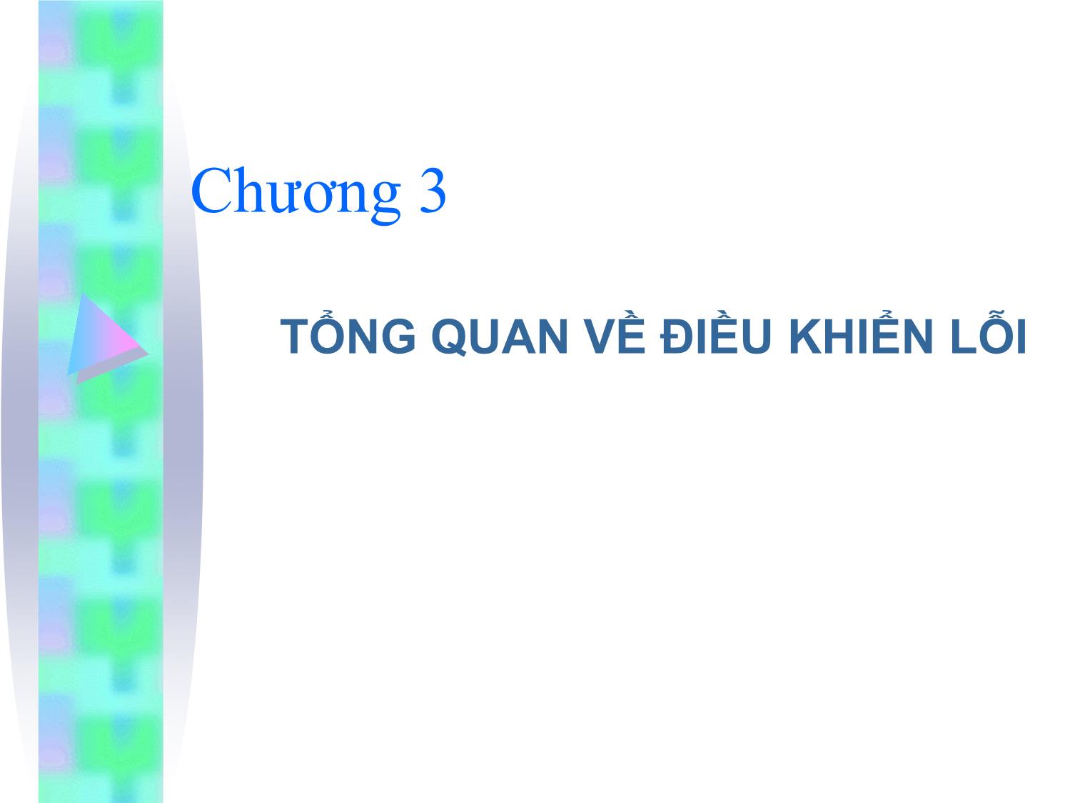 Bài giảng Kỹ thuật truyền số liệu - Chương 3: Tổng quan về điều khiển lỗi trang 1