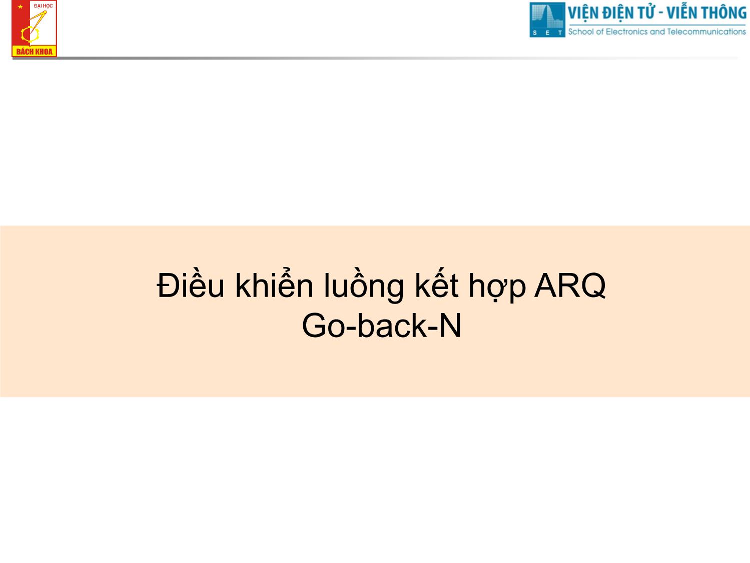 Bài giảng Cơ sở truyền số liệu - Chương 8: Điều khiển luồng kết hợp ARQ Go-back-N trang 1