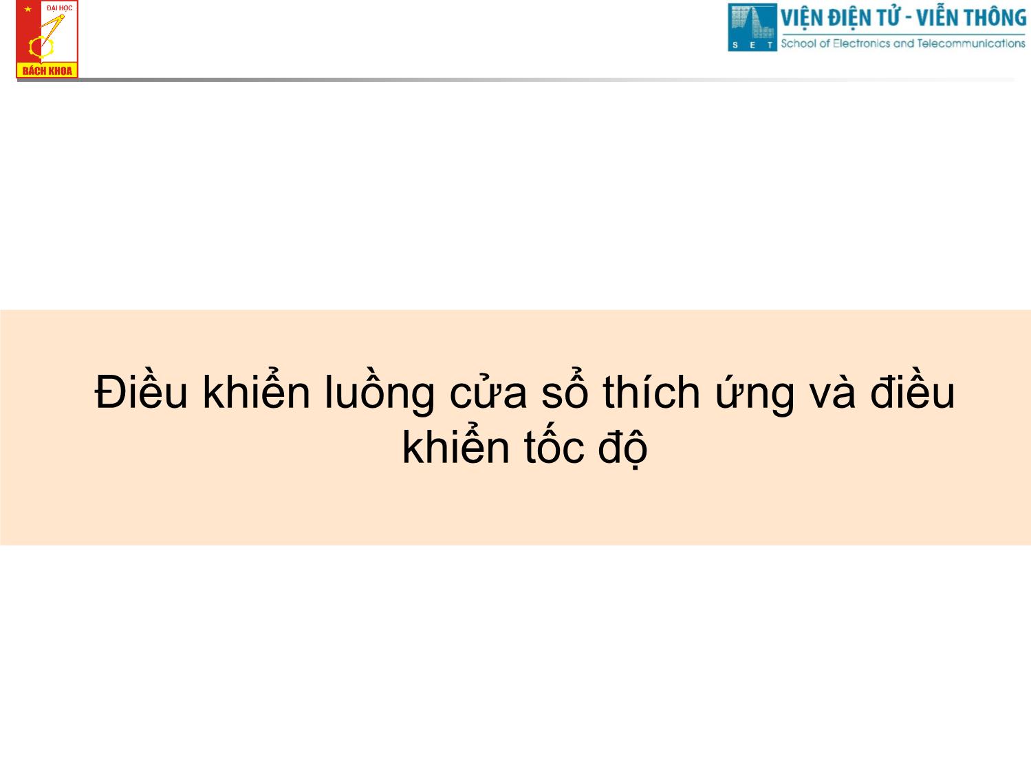 Bài giảng Cơ sở truyền số liệu - Chương 10: Điều khiển luồng cửa sổ thích ứng và điều khiển tốc độ trang 1