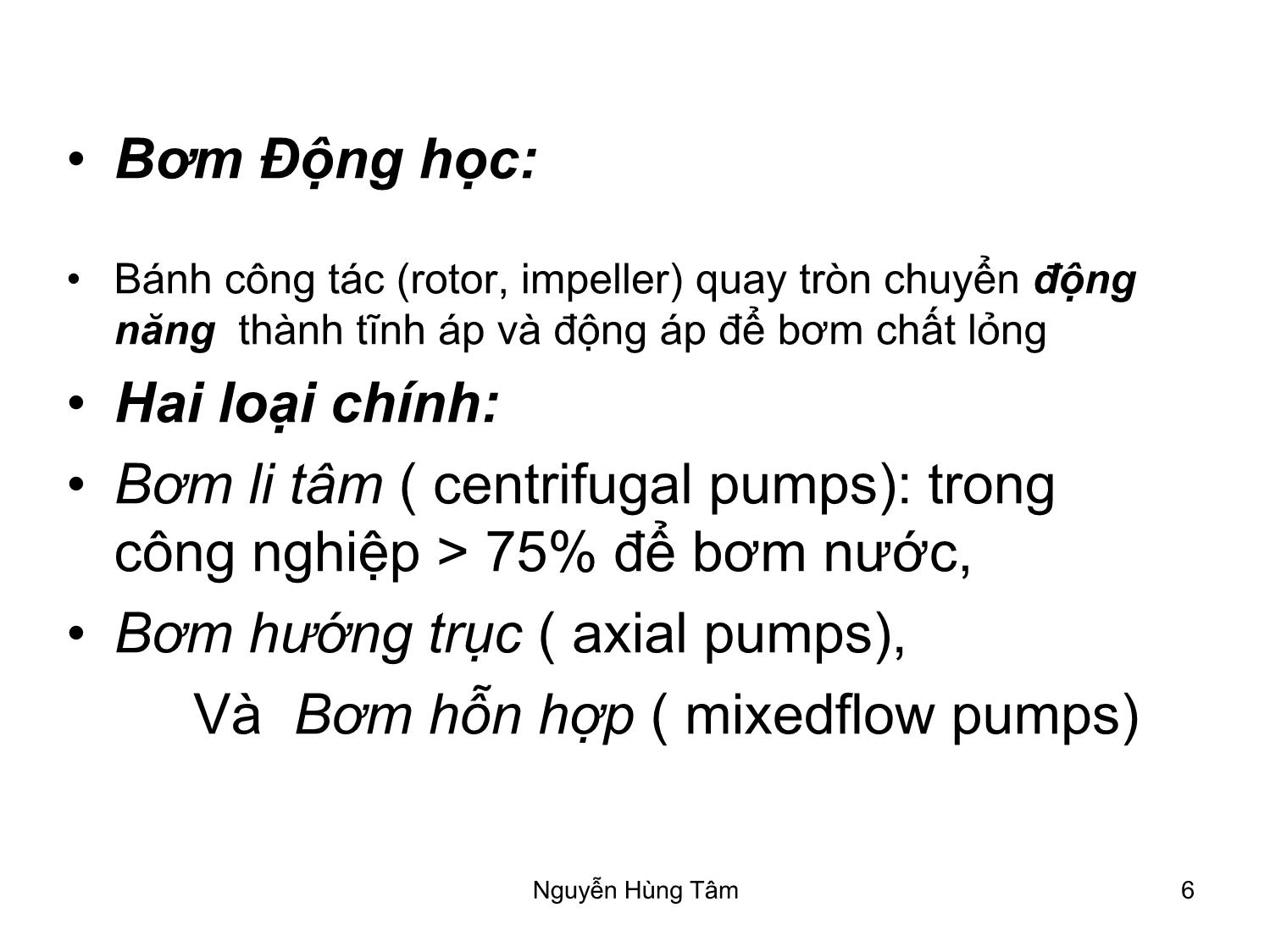 Bài giảng Bơm, quạt, máy nén - Bài 3: Bơm (Pump) - Nguyễn Hùng Tâm trang 6