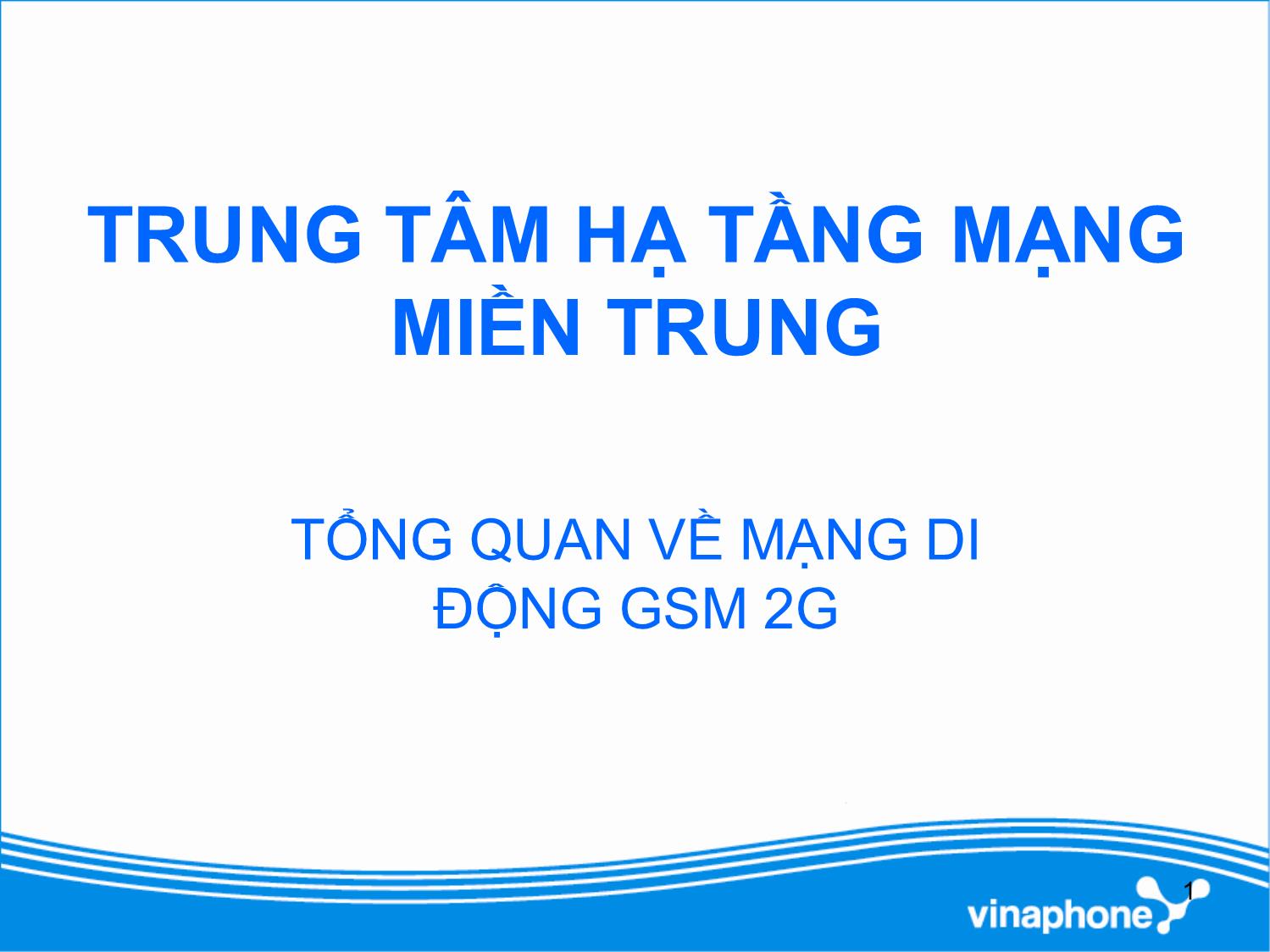Bài giảng Tổng quan về mạng di động GSM 2G trang 1