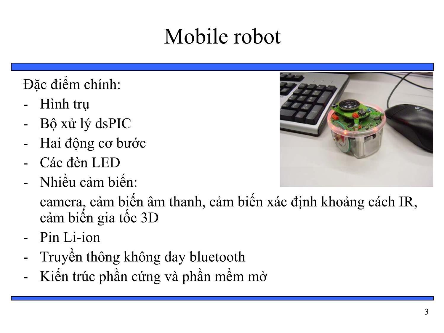 Bài giảng Thiết kế hệ thống nhúng - Chương 6: Tổng hợp phần cứng và phần mềm - Bài 10: Ví dụ về hệ thống nhúng mobile robot trang 3