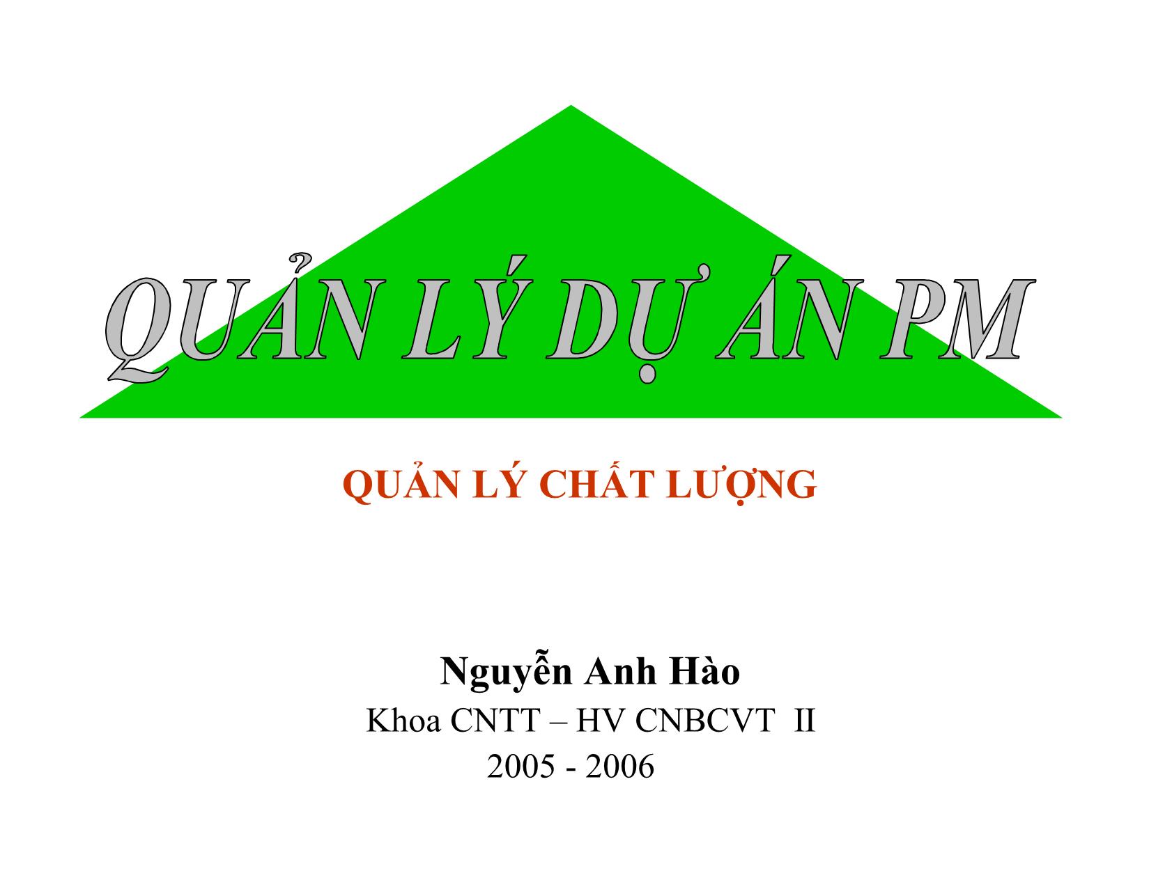 Bài giảng Quản lý dự án phần mềm - Chương 2: Quản lý chất lượng - Nguyễn Anh Hào trang 1