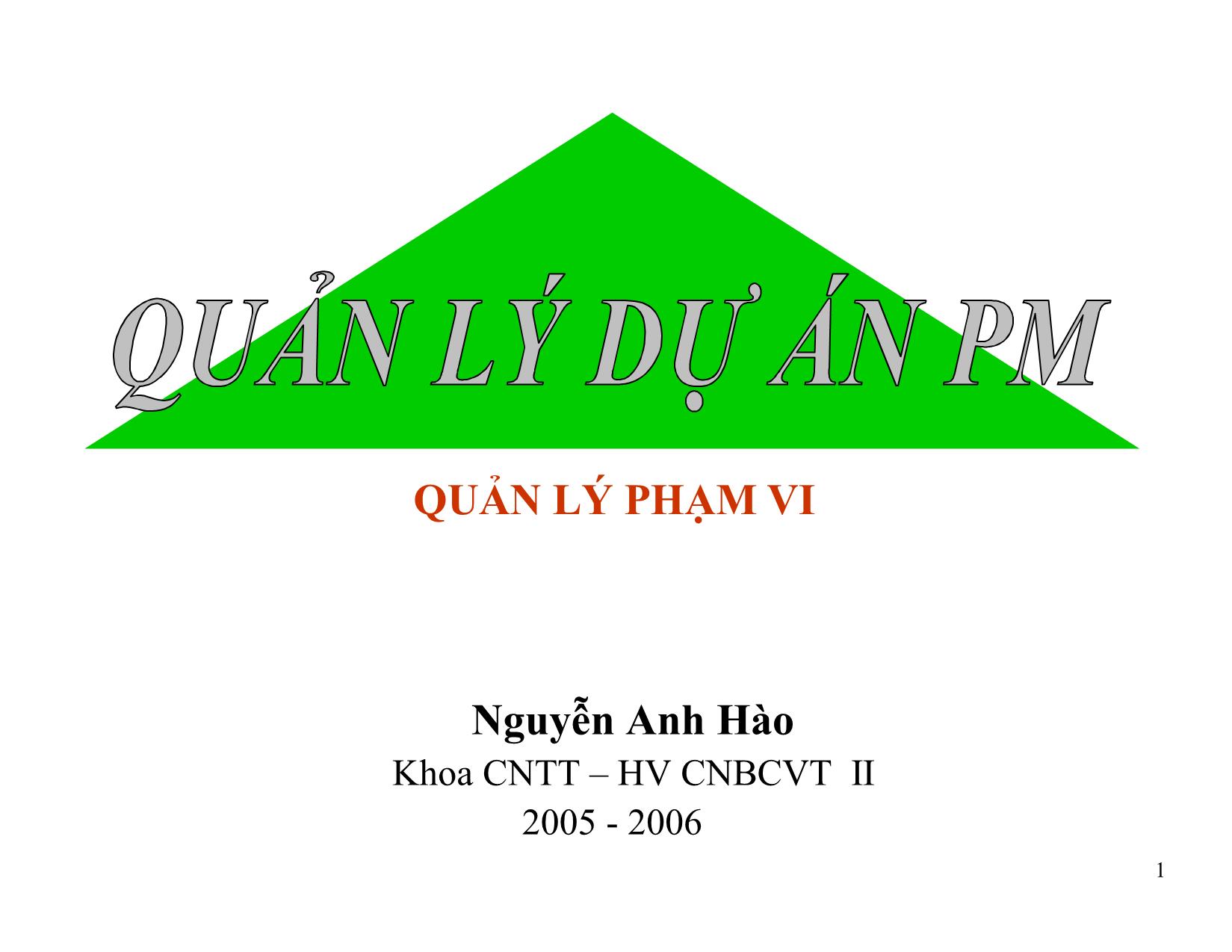 Bài giảng Quản lý dự án phần mềm - Chương 5: Quản lý phạm vi - Nguyễn Anh Hào trang 1