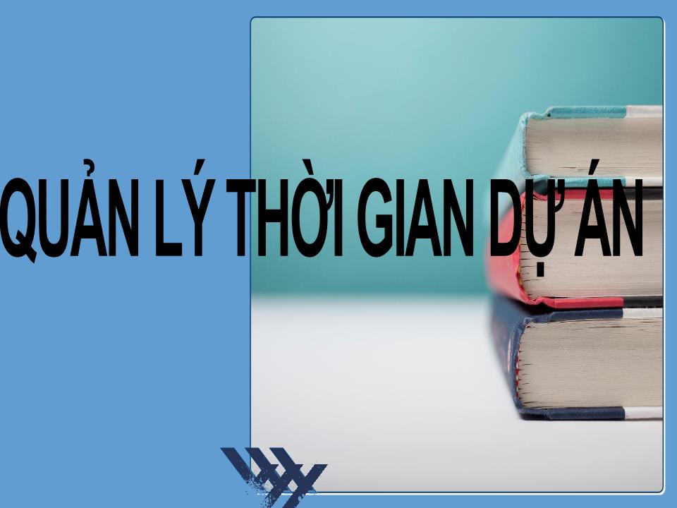 Bài giảng Quản lý dự án công nghệ thông tin - Chương 3: Quản lý thời gian dự án trang 1