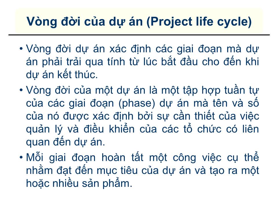 Bài giảng Quản lý dự án - Chương 2: Vòng đời của một dự án trang 3