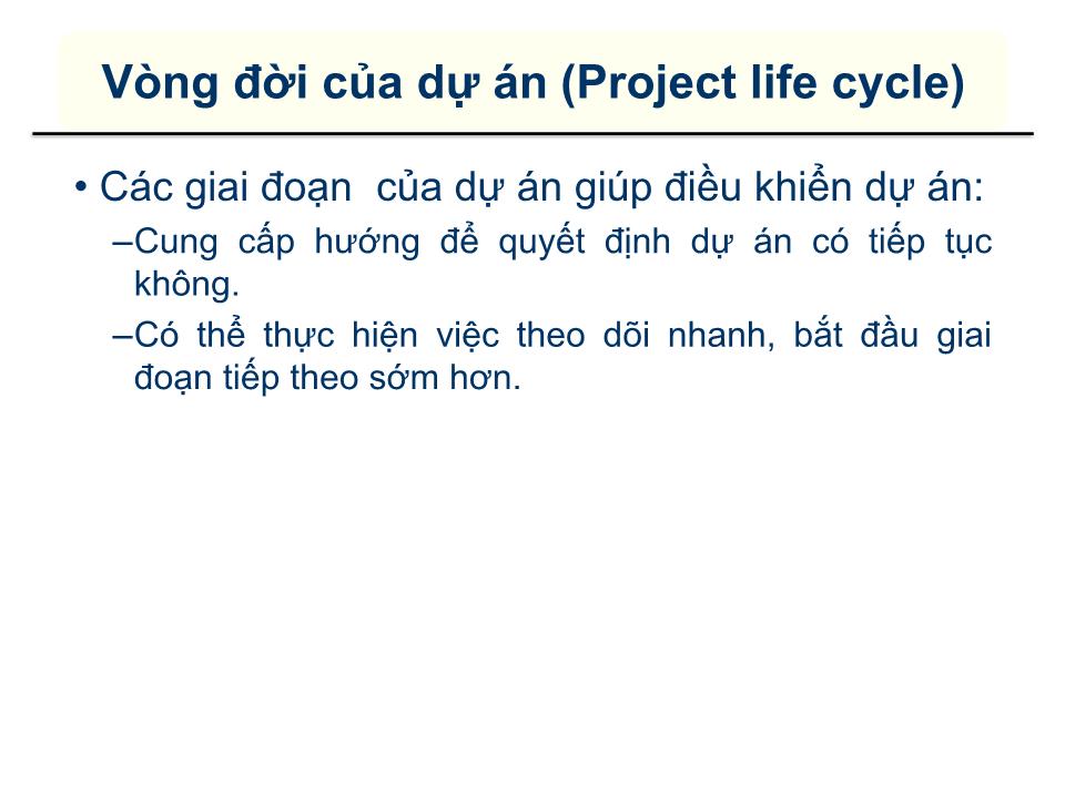 Bài giảng Quản lý dự án - Chương 2: Vòng đời của một dự án trang 4