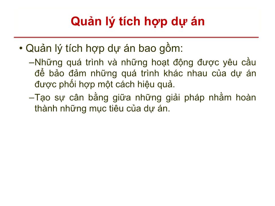 Bài giảng Quản lý dự án - Chương 4: Quản lý tích hợp dự án (Project integration management) trang 2