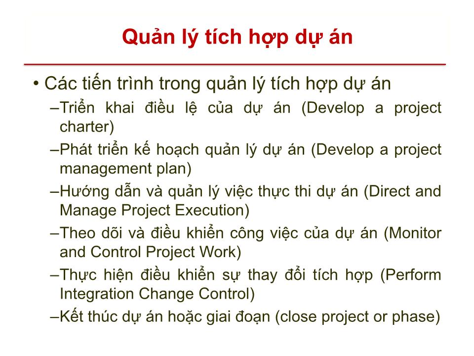 Bài giảng Quản lý dự án - Chương 4: Quản lý tích hợp dự án (Project integration management) trang 3