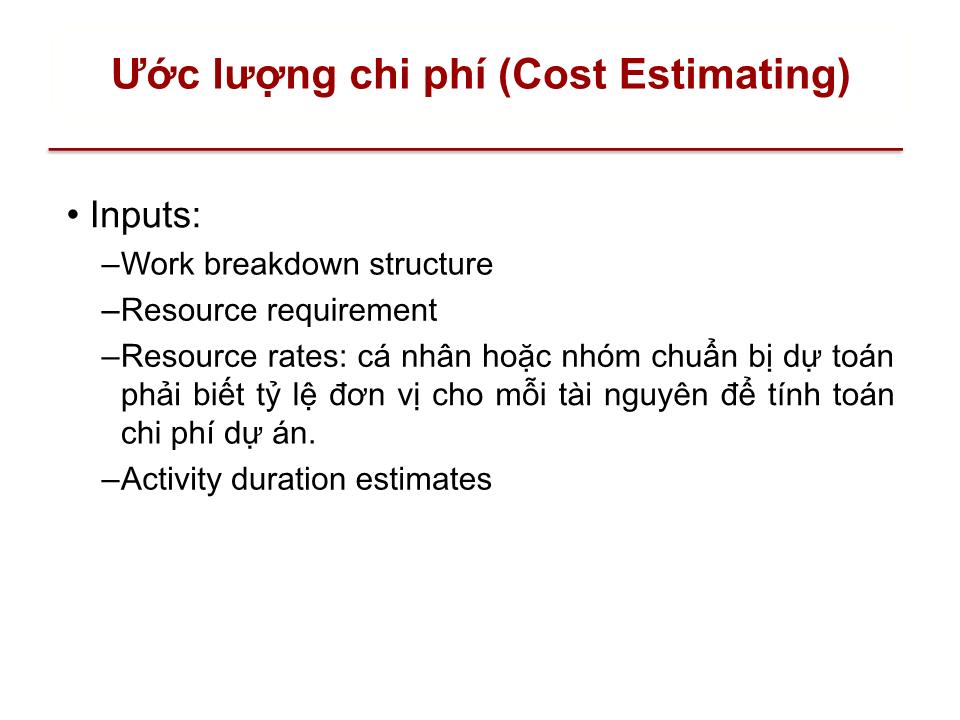 Bài giảng Quản lý dự án - Chương 7: Quản lý chi phí dự án (Project cost management) trang 10