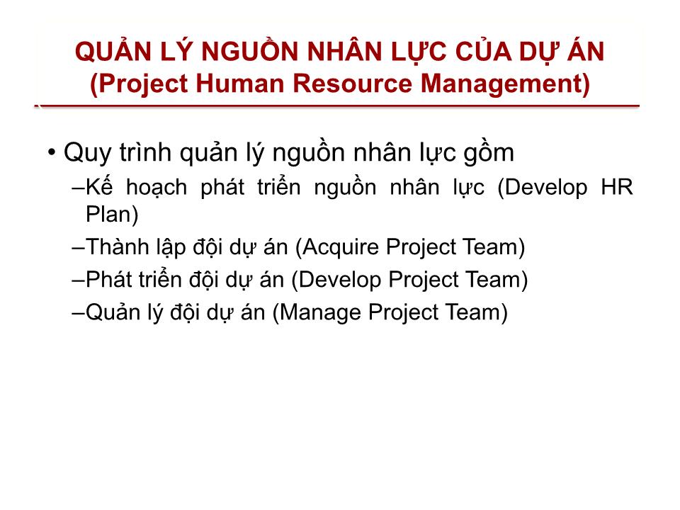 Bài giảng Quản lý dự án - Chương 9: Quản lý nguồn nhân lực của dự án (Project human resource management) trang 8