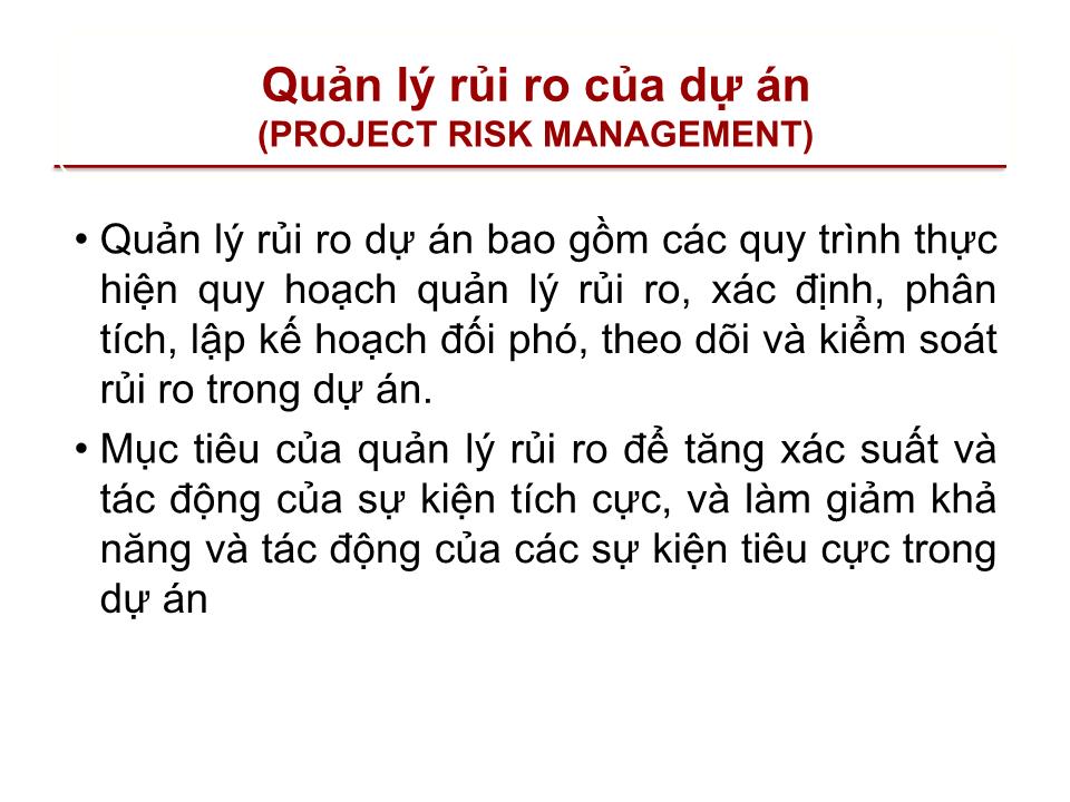 Bài giảng Quản lý dự án - Chương 11: Quản lý rủi ro của dự án (Project risk management) trang 2