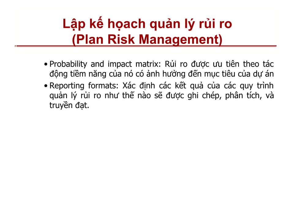 Bài giảng Quản lý dự án - Chương 11: Quản lý rủi ro của dự án (Project risk management) trang 9