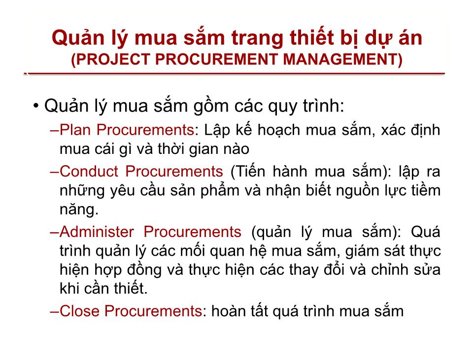 Bài giảng Quản lý dự án - Chương 12: Quản lý mua sắm trang thiết bị dự án (Project procurement management) trang 3