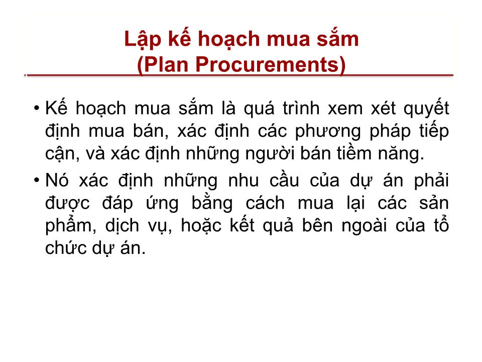 Bài giảng Quản lý dự án - Chương 12: Quản lý mua sắm trang thiết bị dự án (Project procurement management) trang 4