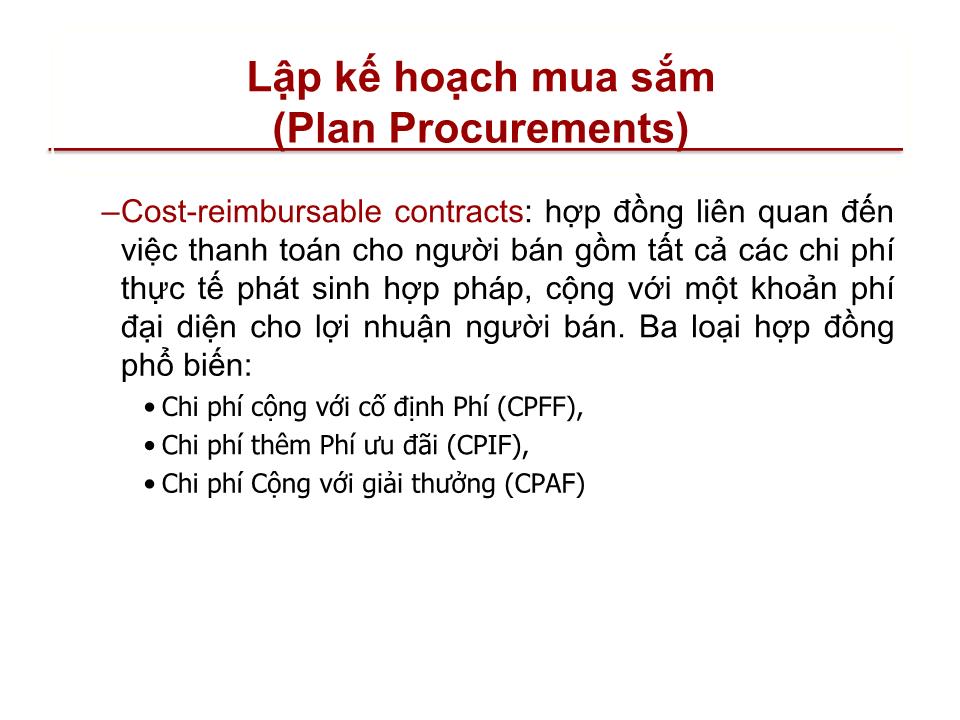 Bài giảng Quản lý dự án - Chương 12: Quản lý mua sắm trang thiết bị dự án (Project procurement management) trang 7