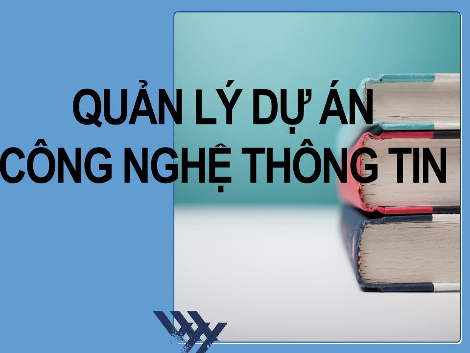 Bài giảng Quản lý dự án công nghệ thông tin - Chương mở đầu: Giới thiệu môn học trang 1