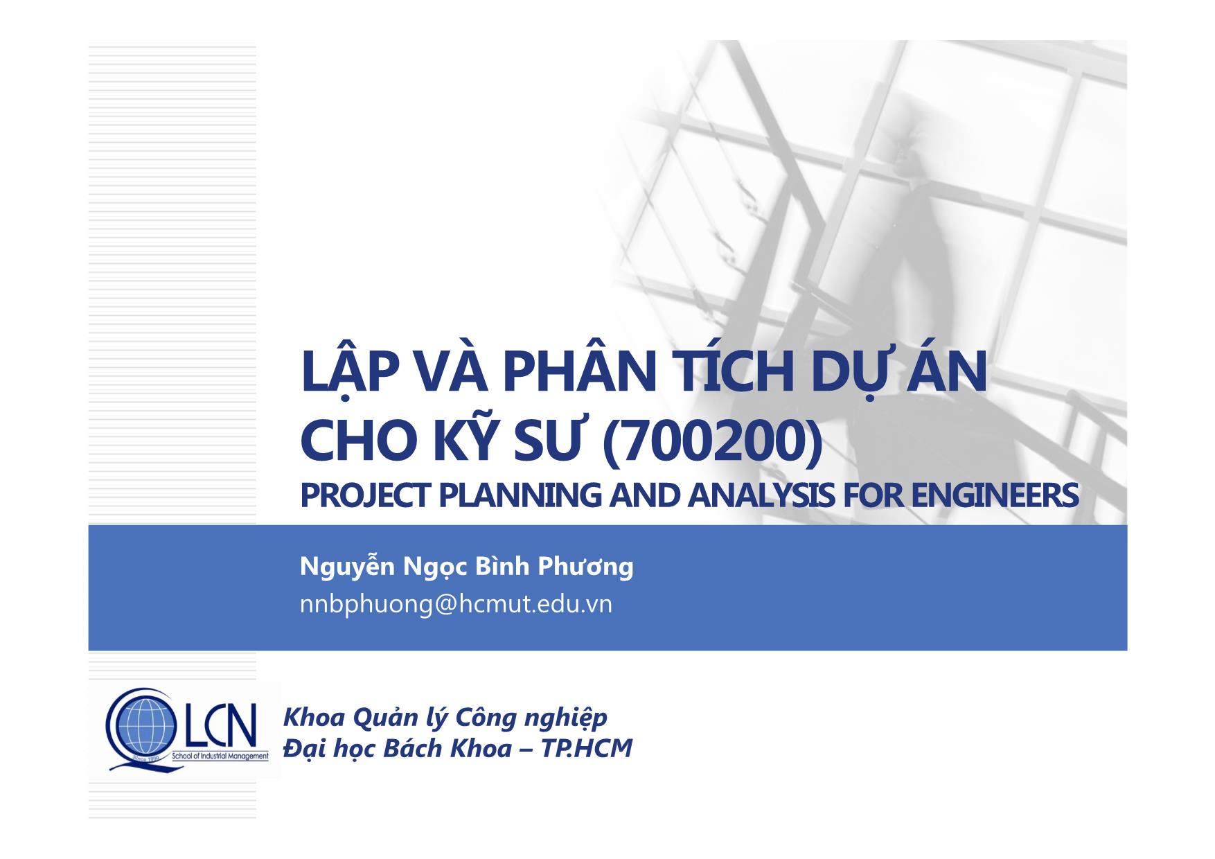 Bài giảng Lập và phân tích dự án cho kỹ sư - Chương mở đầu - Nguyễn Ngọc Bình Phương trang 1