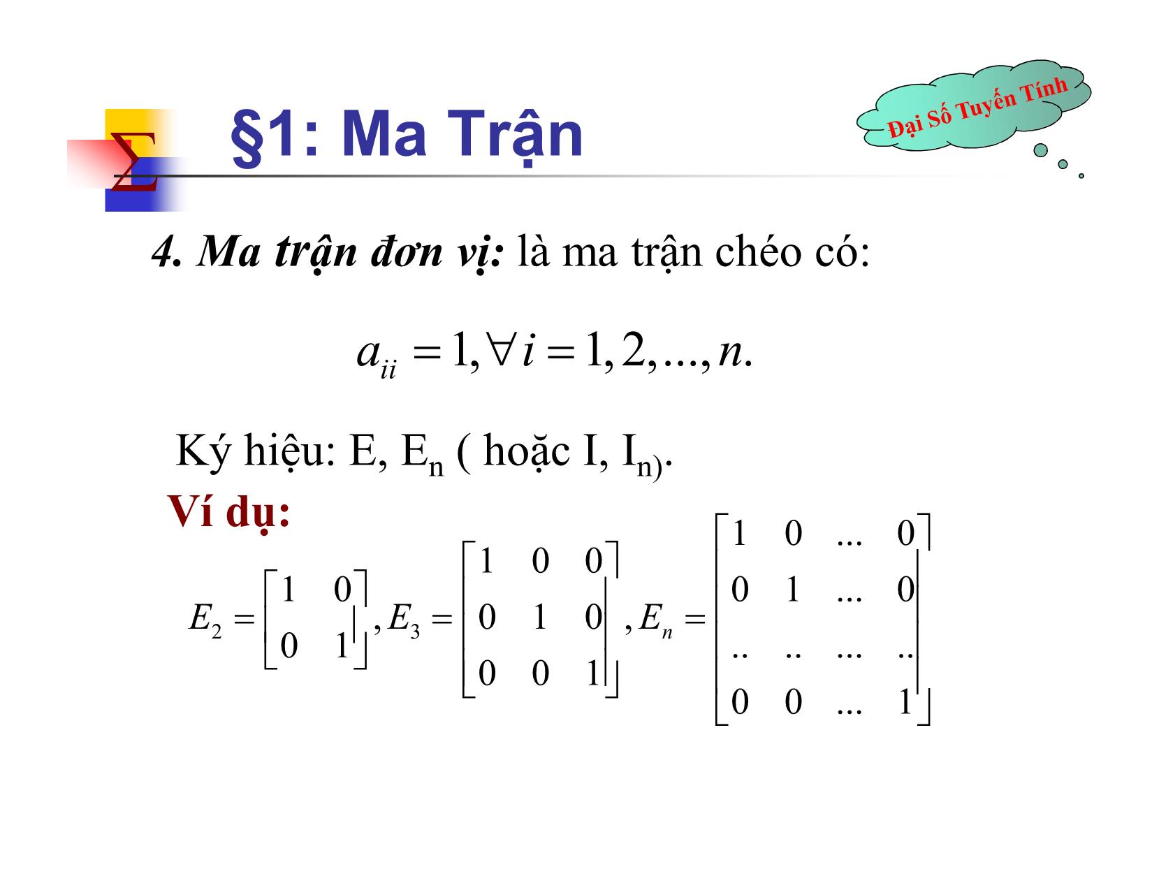 Bài giảng Đại số tuyến tính - Chương II: Ma trận. Định thức. Hệ phương trình tuyến tính - Bài 1: Ma trận - Nguyễn Hải Sơn trang 10