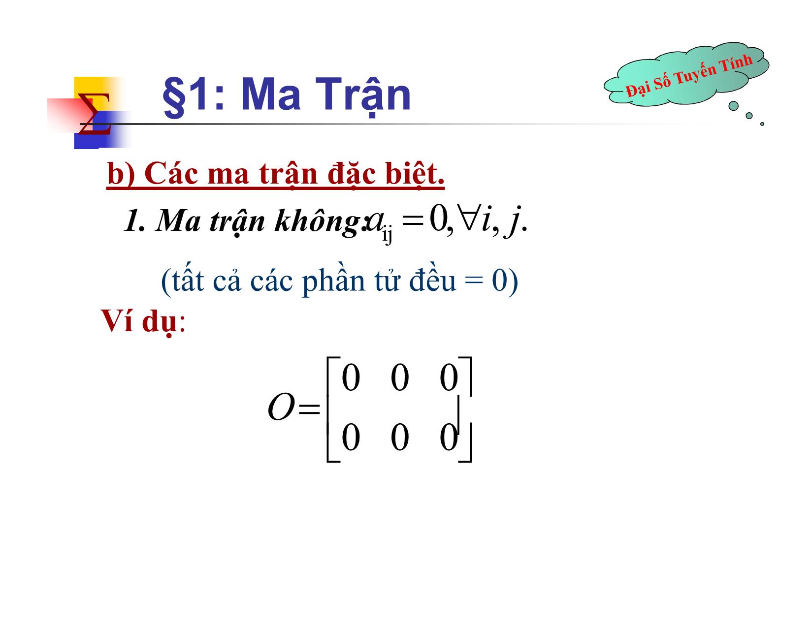 Bài giảng Đại số tuyến tính - Chương II: Ma trận. Định thức. Hệ phương trình tuyến tính - Bài 1: Ma trận - Nguyễn Hải Sơn trang 6