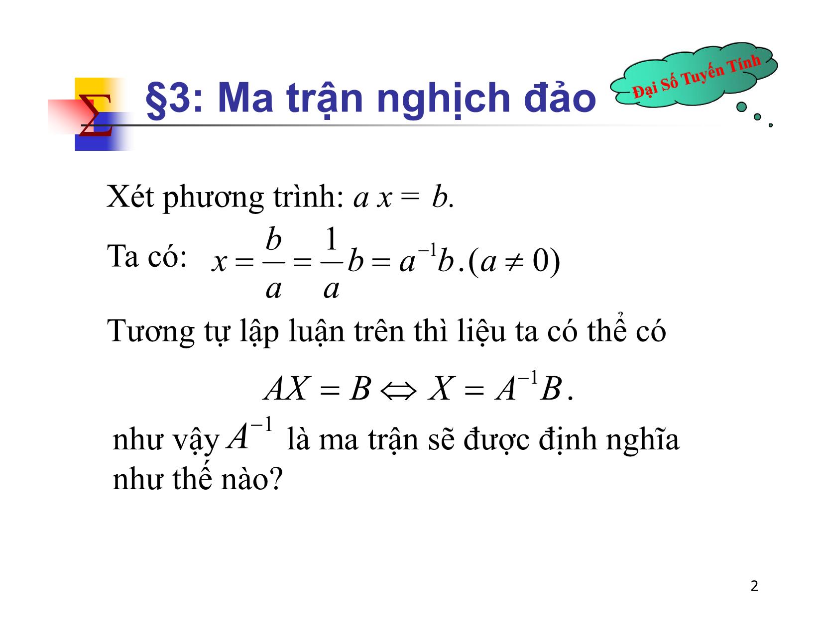 Bài giảng Đại số tuyến tính - Chương II: Ma trận. Định thức. Hệ phương trình tuyến tính - Bài 3: Ma trận nghịch đảo - Nguyễn Hải Sơn trang 2