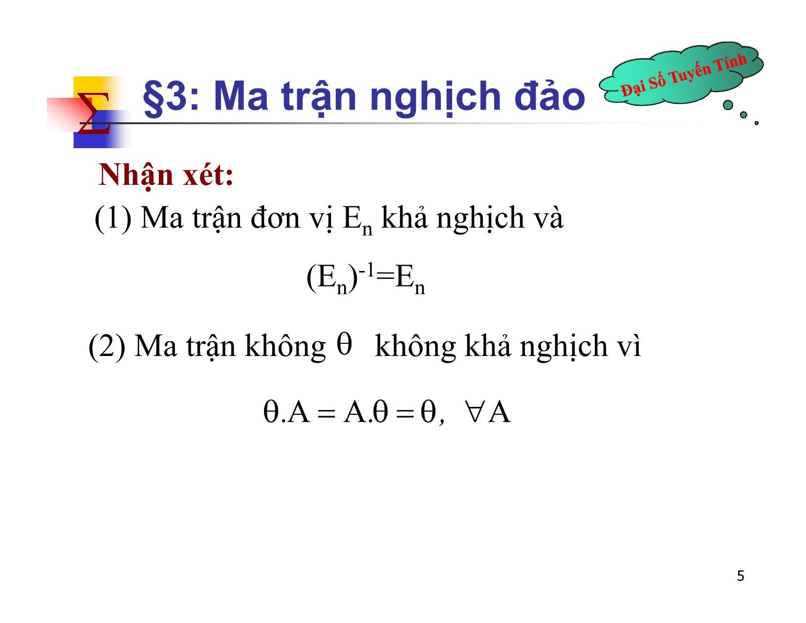 Bài giảng Đại số tuyến tính - Chương II: Ma trận. Định thức. Hệ phương trình tuyến tính - Bài 3: Ma trận nghịch đảo - Nguyễn Hải Sơn trang 5