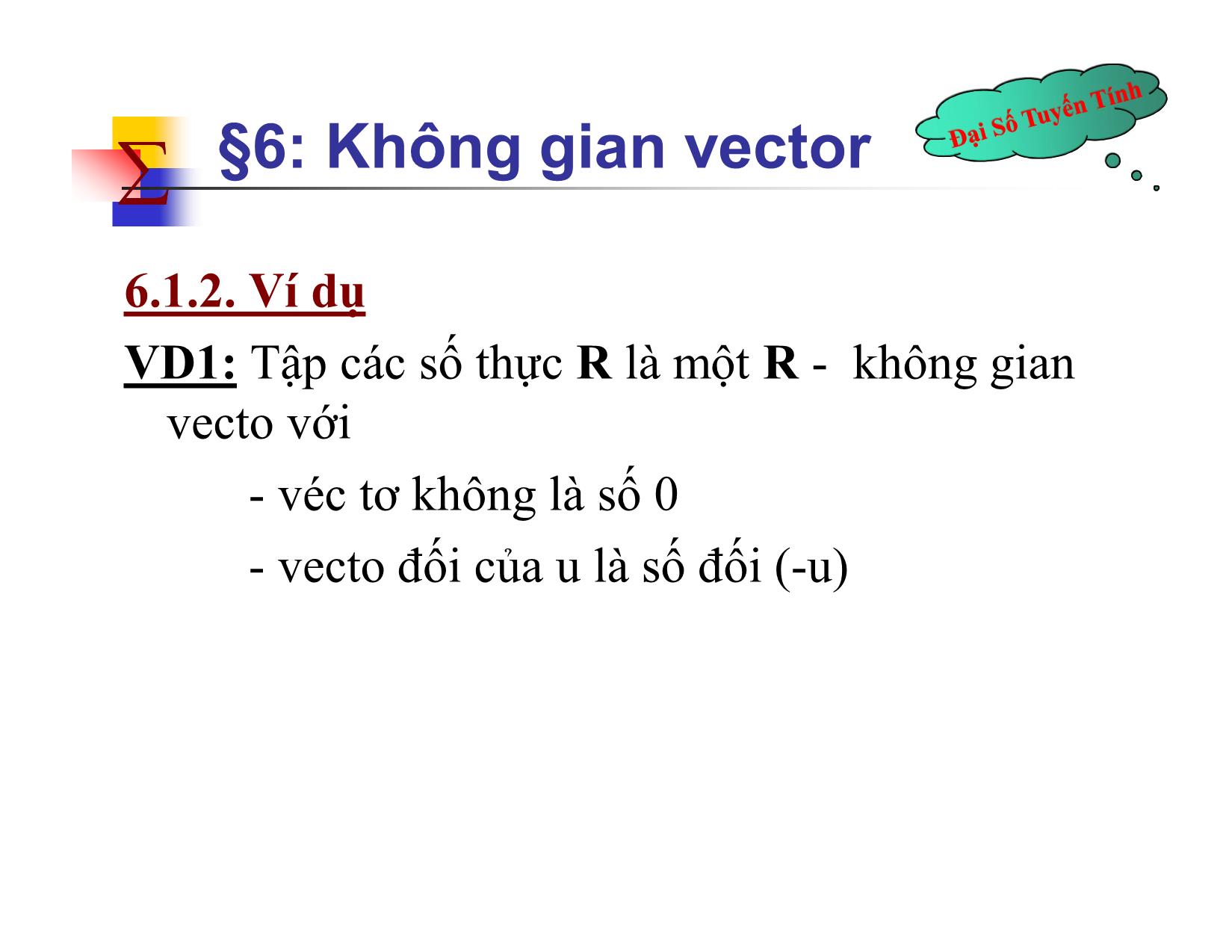 Bài giảng Đại số tuyến tính - Chương III: Không gian vector - Nguyễn Hải Sơn trang 5